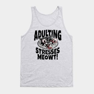 Adulting Stresses Meowt Tank Top